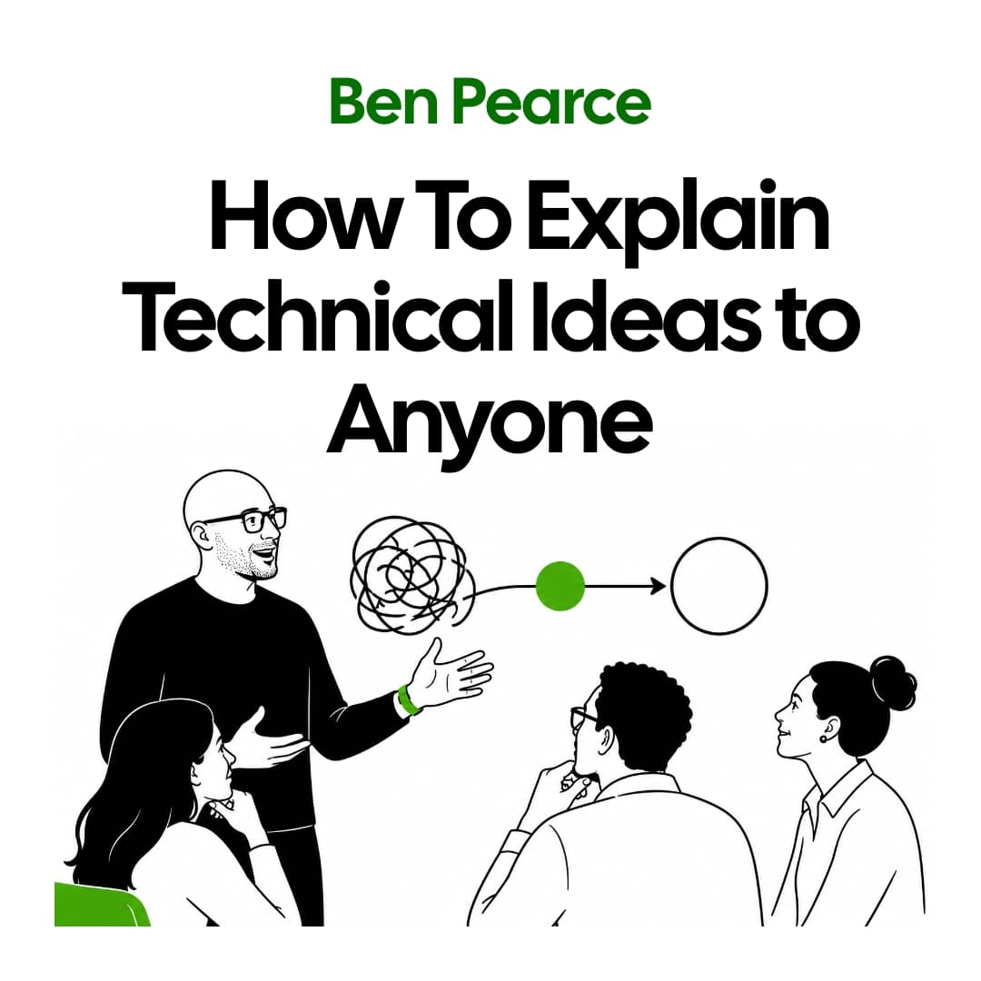 How To Explain Technical Ideas to Anyone